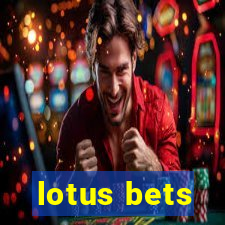 lotus bets